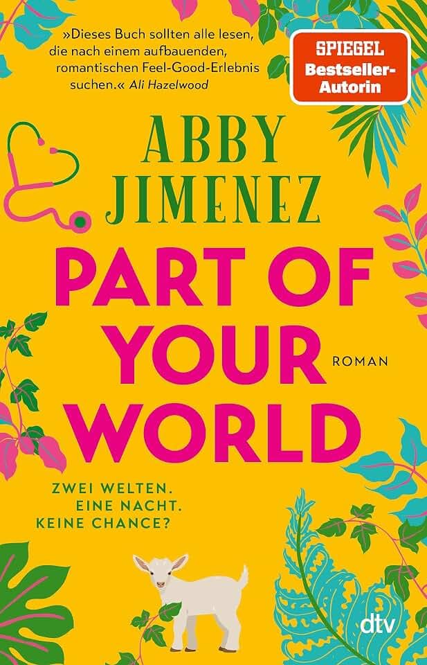 Part of Your World: Roman | Bestsellerautorin Abby Jimenez ist der neue Stern am Romance-Himmel (Das Royaume-Northwestern-Universum, Band 1)