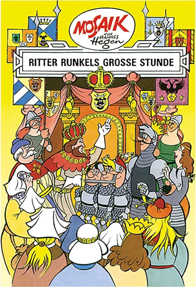 Mosaik. Ritter-Runkel-Serie: Ritter Runkels große Stunde, Bd. 10 (Mosaik von Hannes Hegen - Ritter-Runkel-Serie, Band 10)