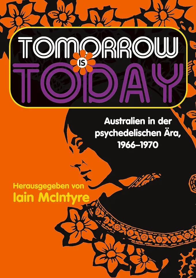 Tomorrow is today: Australien in der psychedelischen Ära, 1966–1970