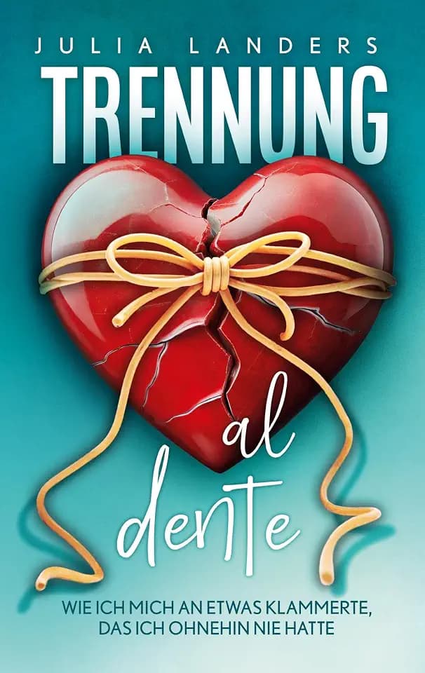 Trennung al dente: Wie ich mich an etwas klammerte, das ich ohnehin nie hatte (Julia)