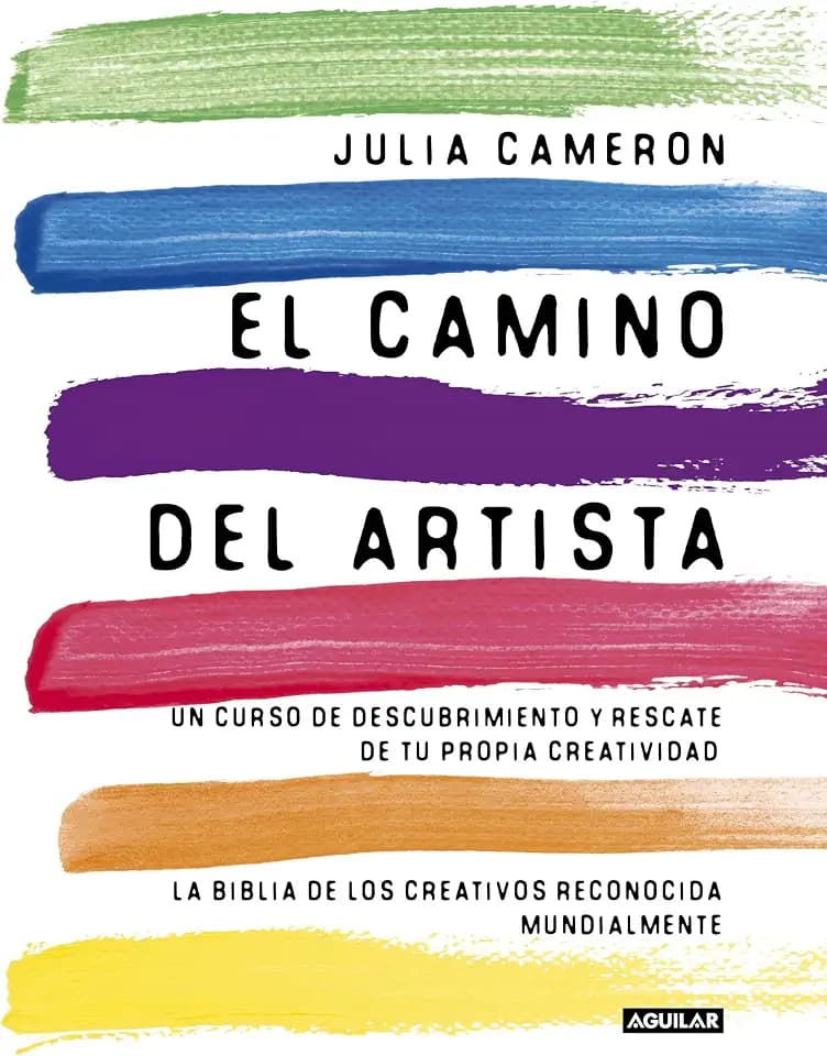 El camino del artista / The Artist's Way: Un curso de descubrimiento y rescate de tu propia creatividad (Inspiración)