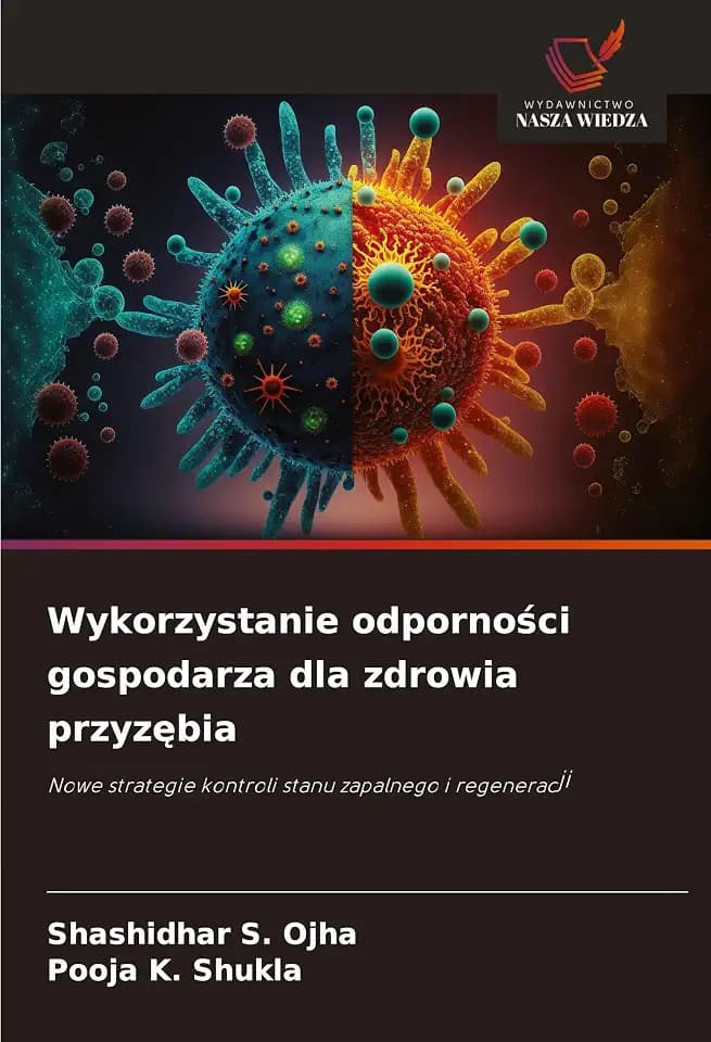 Wykorzystanie odporno¿ci gospodarza dla zdrowia przyz¿bia: Nowe strategie kontroli stanu zapalnego i regeneracji