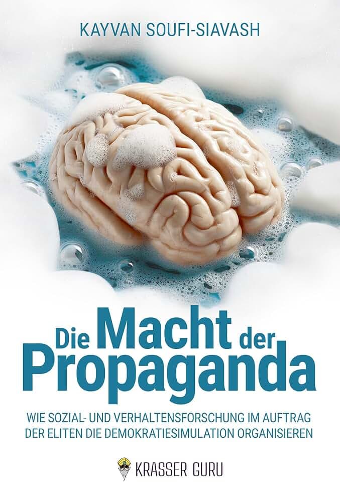 Die Macht der Propaganda: Wie Sozial- und Verhaltensforschung im Auftrag der Eliten die Demokratiesimulation organisieren