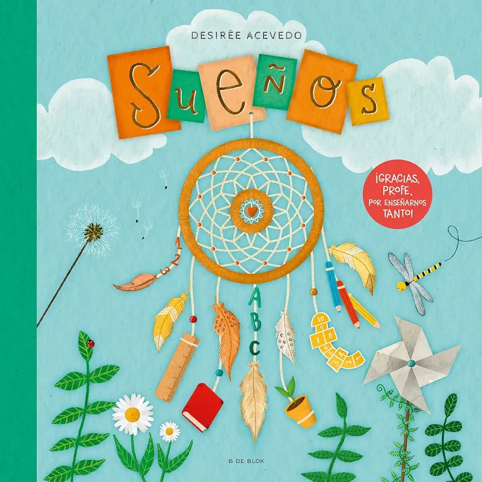 Sueños: Un libro regalo para profesores y profesoras con el que recordar lo vivido juntos (Cuentos infantiles ilustrados)