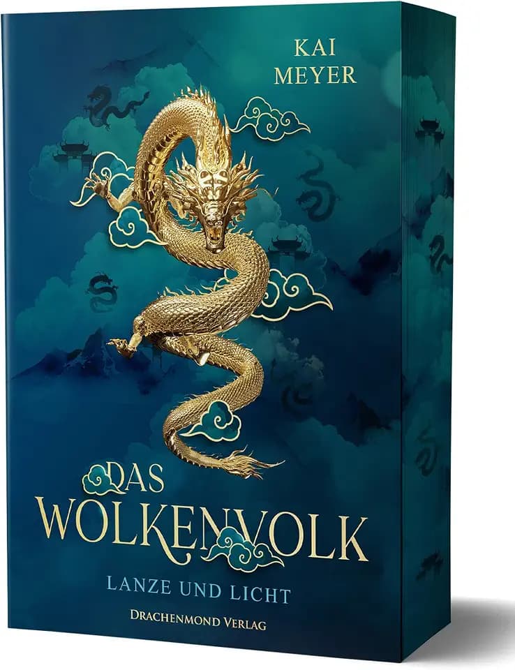 Das Wolkenvolk - Lanze und Licht: Epische Fantasy um die Suche nach den verschollenen Drachen im Alten China | Softcover mit Farbschnitt-Garantie