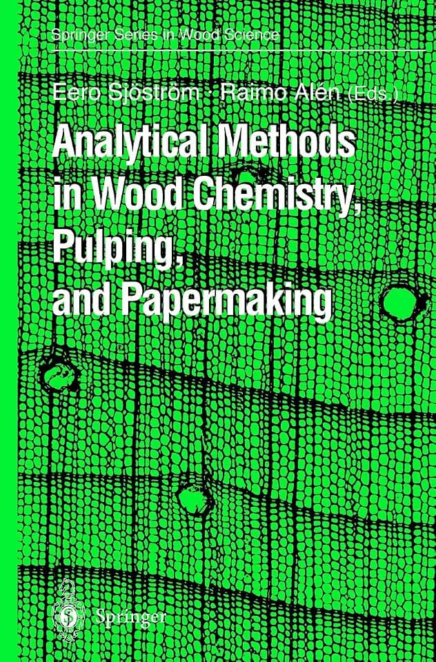 Analytical Methods in Wood Chemistry, Pulping, and Papermaking (Springer Series in Wood Science)