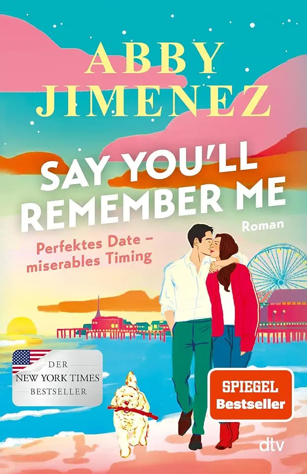 Say You’ll Remember Me: Roman | Der Liebesroman der Spiegel-Bestsellerautorin über eine unvergessliche Liebe, die alle Entfernungen überbrückt