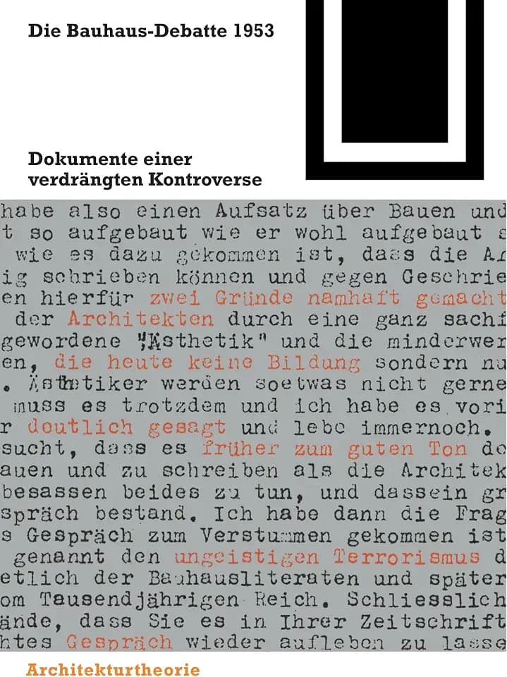 Die Bauhaus-Debatte 1953: Dokumente einer verdrängten Kontroverse (Bauwelt Fundamente, 100)