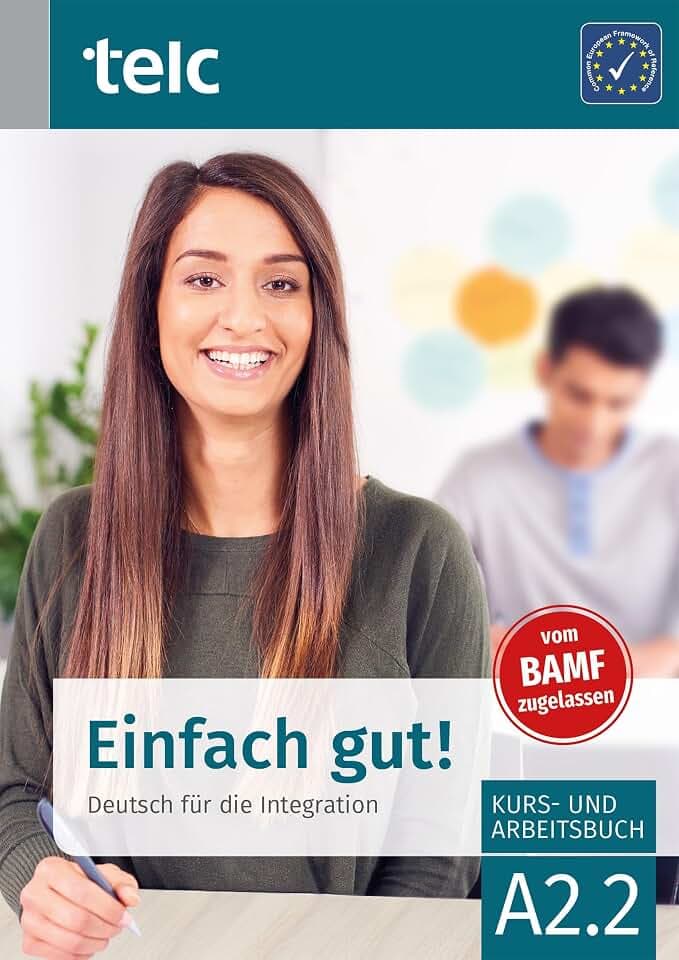 Einfach gut!: Deutsch für die Integration A2.2 Kurs- und Arbeitsbuch (Einfach gut!: Deutsch für die Integration Kurs-und Arbeitsbuch)