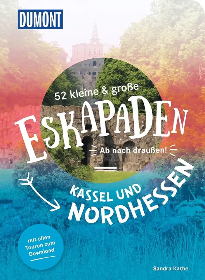 52 kleine & große Eskapaden Kassel und Nordhessen: Ab nach draußen! (DUMONT Eskapaden)
