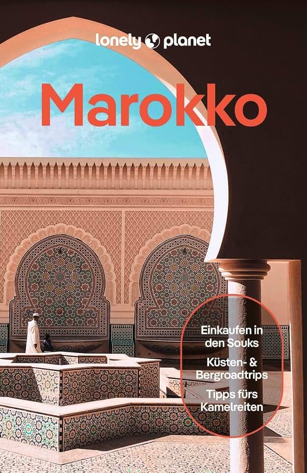 LONELY PLANET Reiseführer Marokko: Eigene Wege gehen und Einzigartiges erleben.