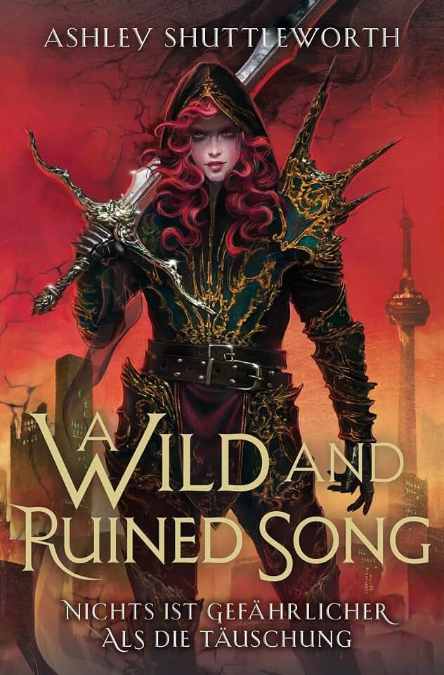 A Wild and Ruined Song (Hollow Star Saga 4) (Erstauflage mit Farbschnitt): Nichts ist gefährlicher als die Täuschung