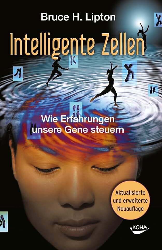 Intelligente Zellen - Wie Erfahrungen unsere Gene steuern