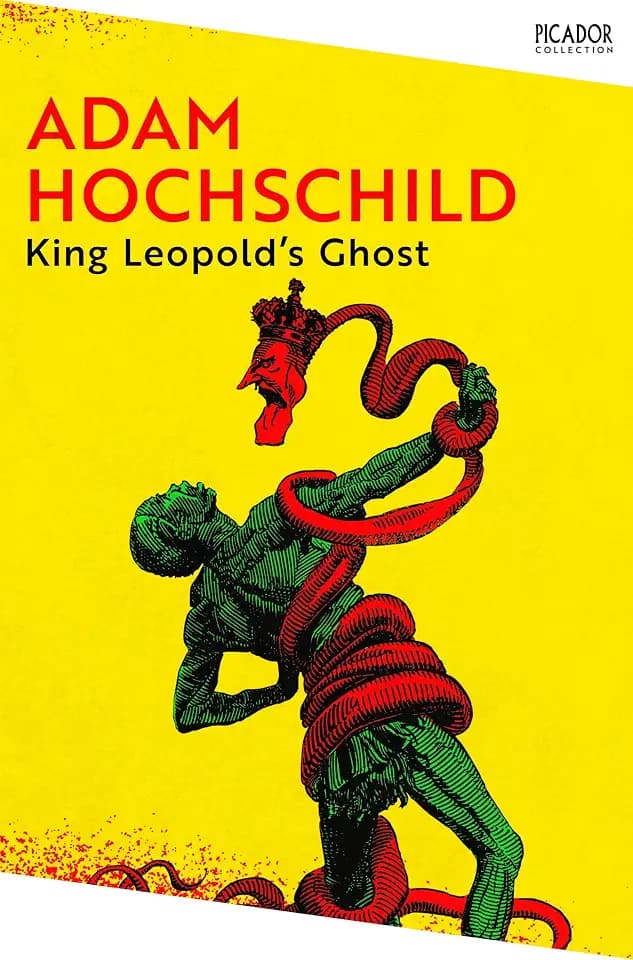 King Leopold's Ghost: A Story of Greed, Terror and Heroism in Colonial Africa (Picador Collection, Band 155)