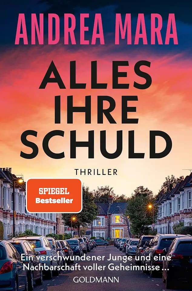 Alles ihre Schuld: Thriller - "Ein Thriller, bei dem einem fast das Herz stehenbleibt (...)." (Sunday Times Crime Book of the Month) - SPIEGEL-Bestseller