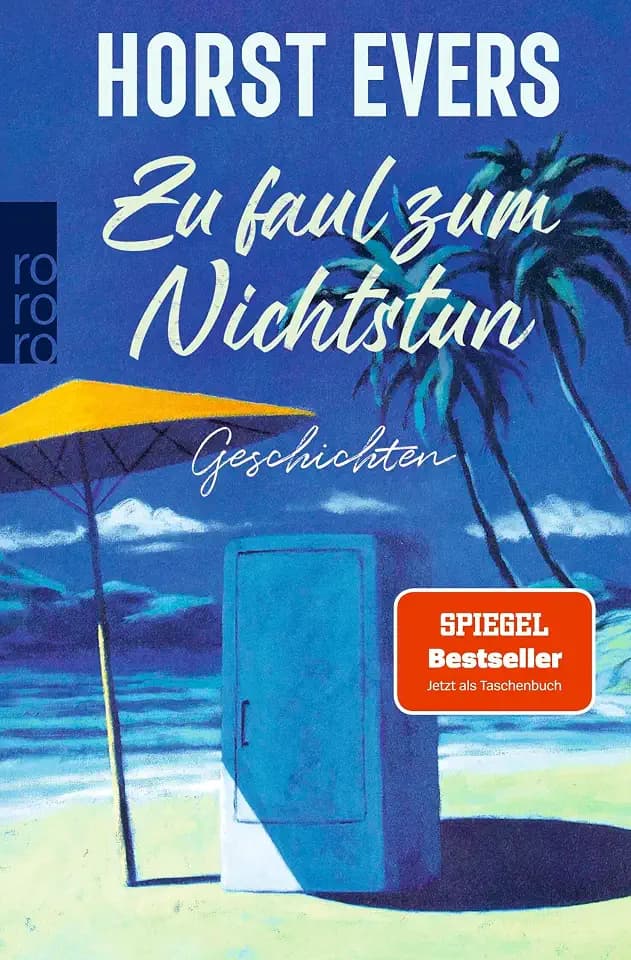 Zu faul zum Nichtstun: Geschichten | "Hintergründig, humorvoll, pointiert ... begnadet." NDR