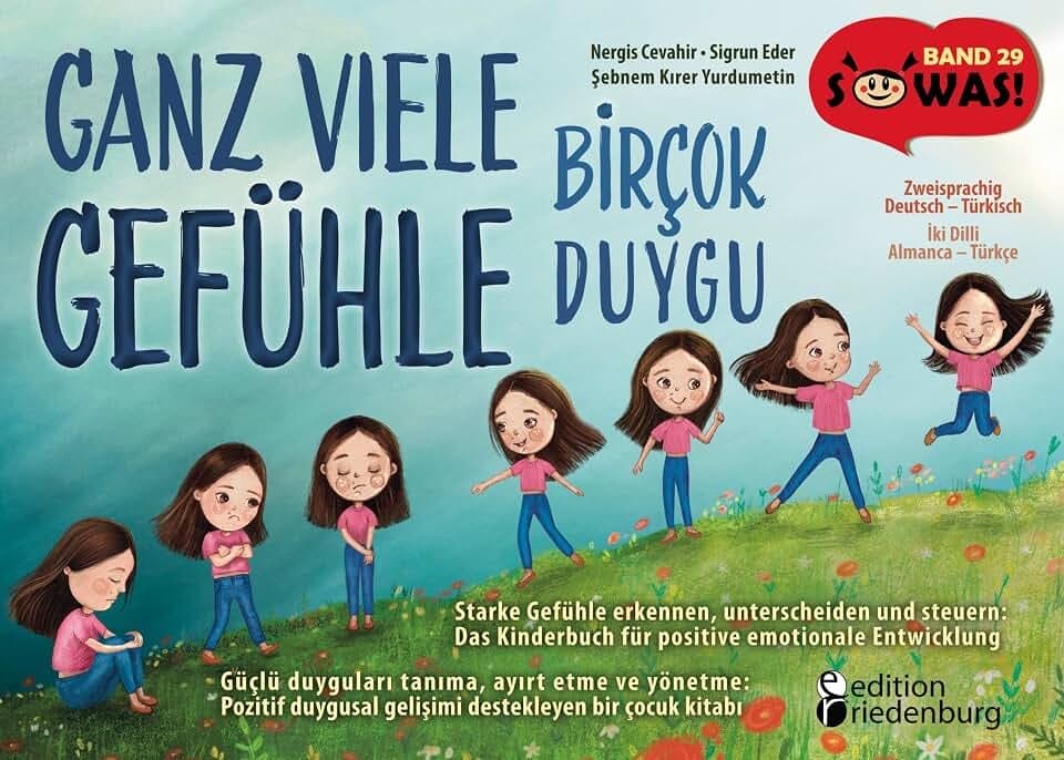 Ganz viele Gefühle - Starke Gefühle erkennen, unterscheiden und steuern | Birçok Duygu - Güçlü duyguları tanıma, ayırt etme ve yönetme: Das Kinderbuch ... 29 der Original SOWAS!-Reihe - SOWAS-Buch.de