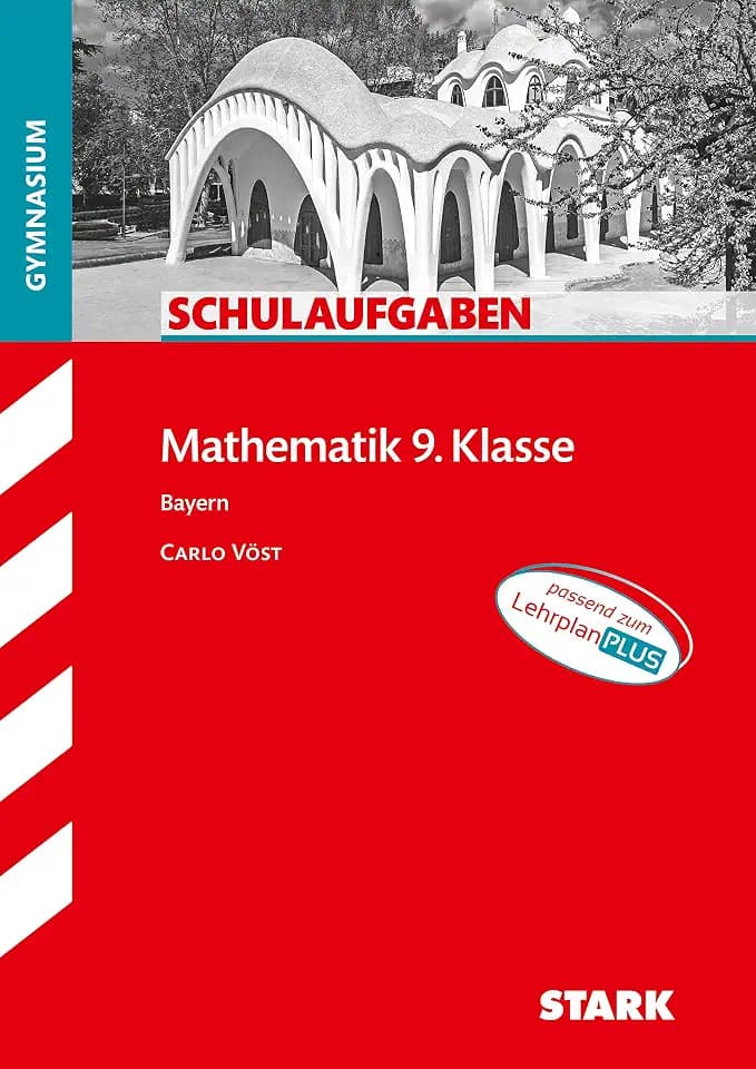 STARK Mathematik 9. Klasse - Schulaufgaben Gymnasium (Klassenarbeiten und Klausuren)