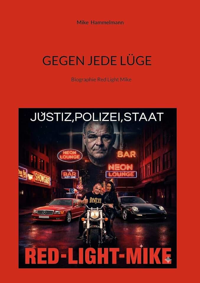 Gegen jede Lüge: Vom Stahlbeton zur zweiten Change - Ein ungeschönter Tatsachenbericht (Boxerbiografie Red Light Mike)