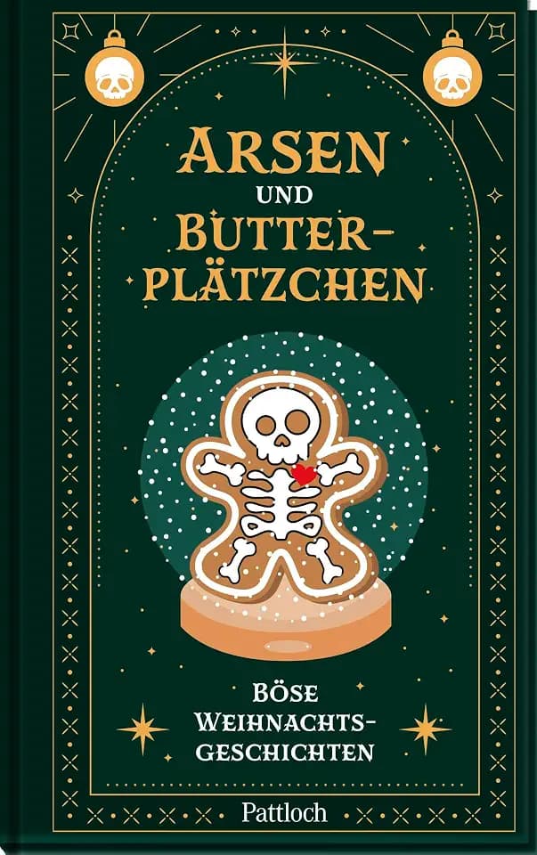 Arsen und Butterplätzchen: Böse Weihnachtsgeschichten | 17 Kurzgeschichten und Weihnachtskrimis für Fans von schwarzem Humor, schrägen Weihnachtsgeschichten und Krimis