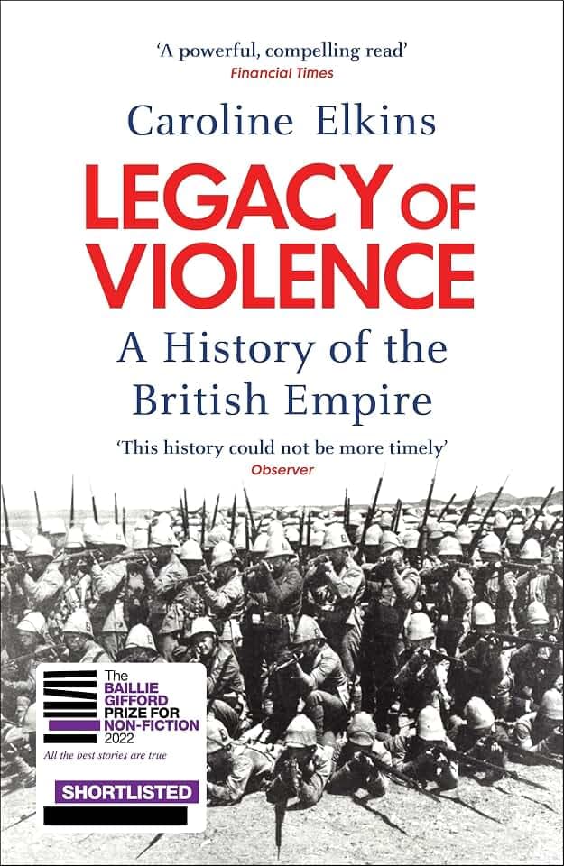 Legacy of Violence: A landmark history of the British Empire - and the violence that built it.