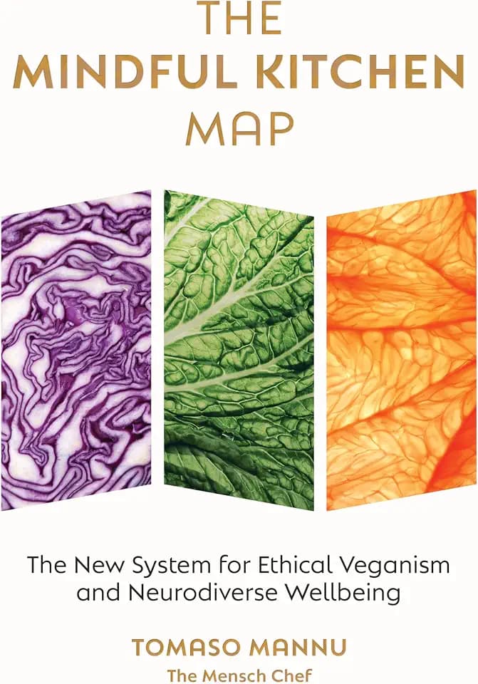The Mindful Kitchen Map: The new system for ethical veganism and neurodiverse wellbeing