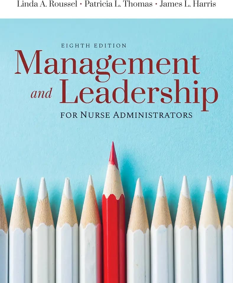 Management and Leadership for Nurse Administrators: .