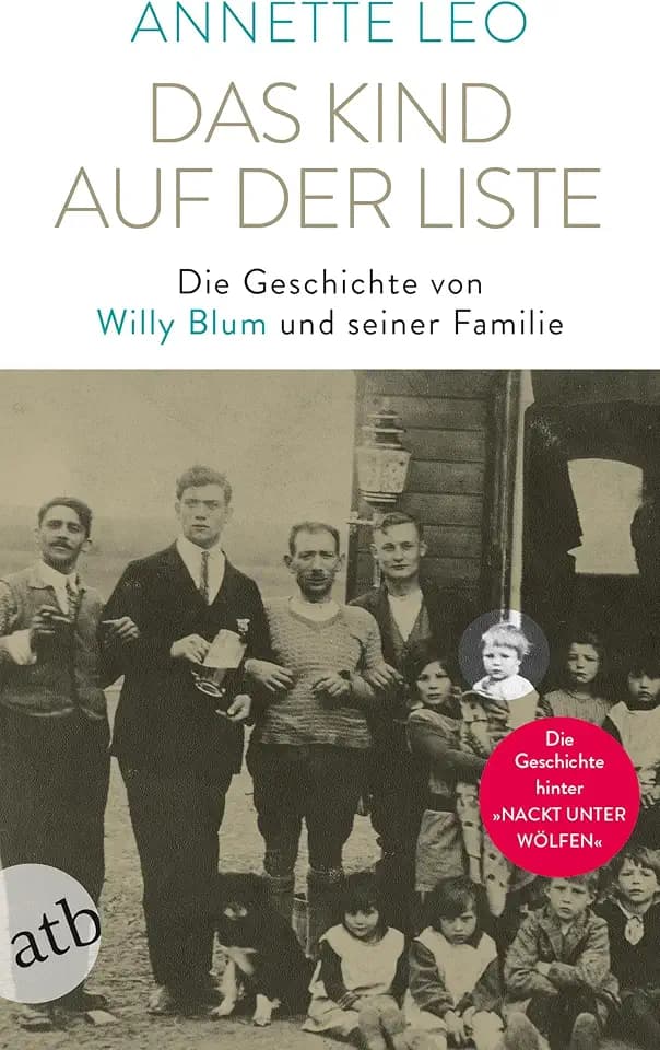 Das Kind auf der Liste: Die Geschichte von Willy Blum und seiner Familie