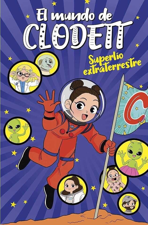 Superlío extraterrestre (El mundo de Clodett 6) (Jóvenes lectores, Band 6)