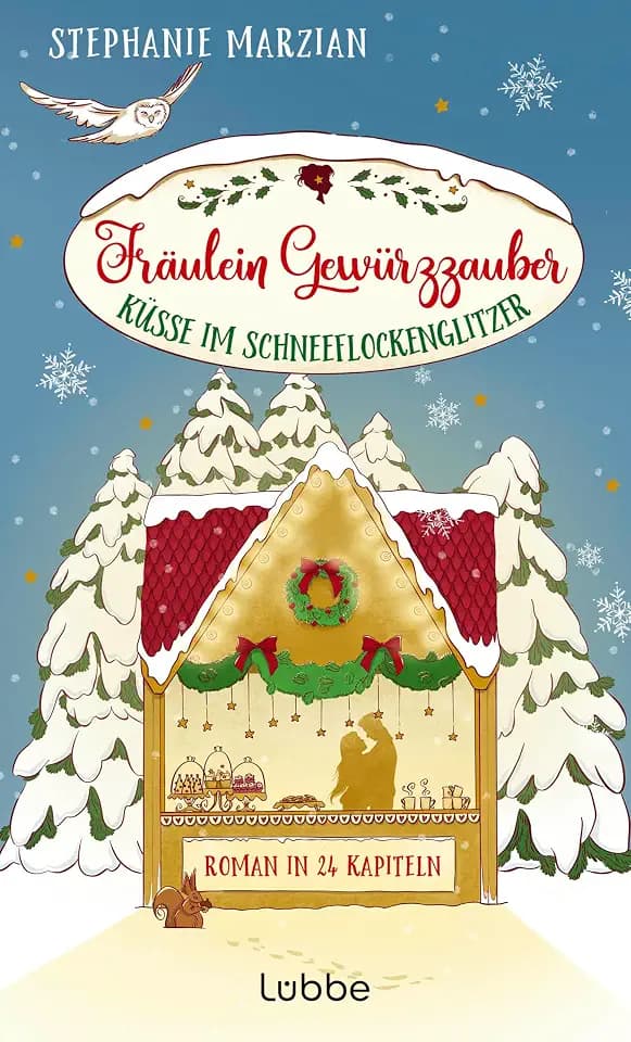 Fräulein Gewürzzauber - Küsse im Schneeflockenglitzer: Ein schokoladig süßer Weihnachtsroman in 24 Kapiteln (Weihnachten in Lenas Zuckerbäckerei, Band 3)