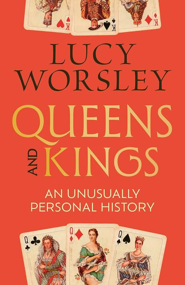 Queens and Kings: The 'glorious' instant Sunday Times bestselling history of the monarchy from one of our best loved historians