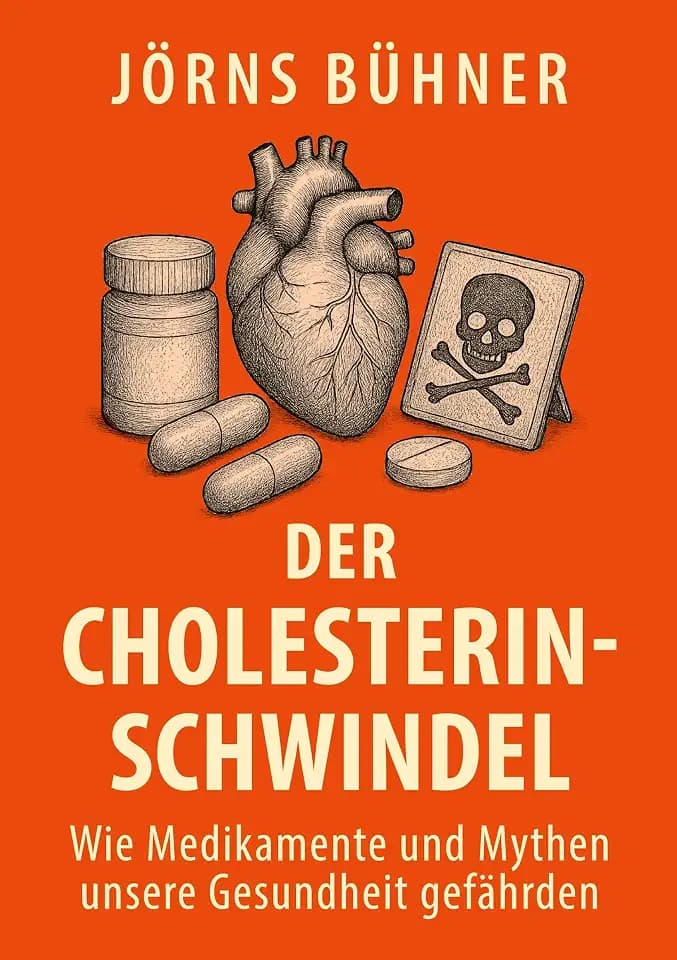 Der Cholesterin-Schwindel: Wie Medikamente und Mythen unsere Gesundheit gefährden