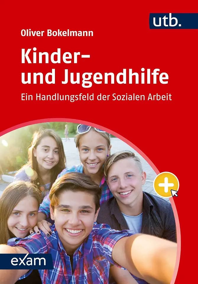 Kinder- und Jugendhilfe: Ein Handlungsfeld der Sozialen Arbeit (utb exam)