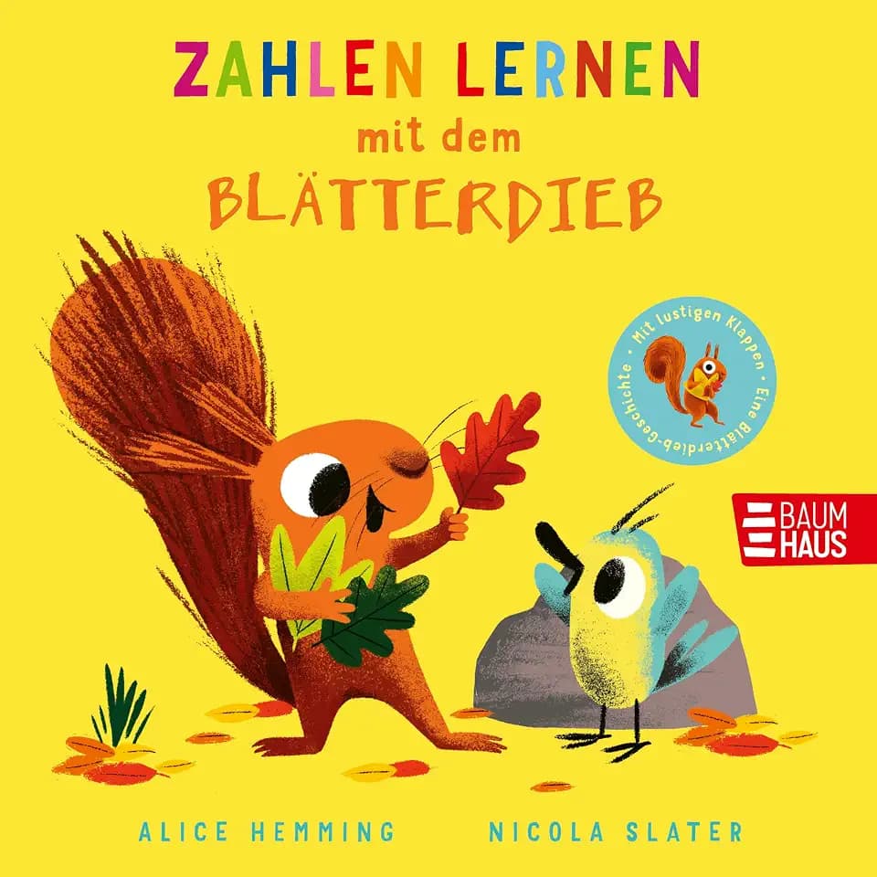 Zahlen lernen mit dem Blätterdieb: Pappbilderbuch ab 2 Jahren mit extragroßen Klappen – zum Zählenlernen mit dem beliebten Eichhörnchen aus dem Bilderbucherfolg „Der Blätterdieb“