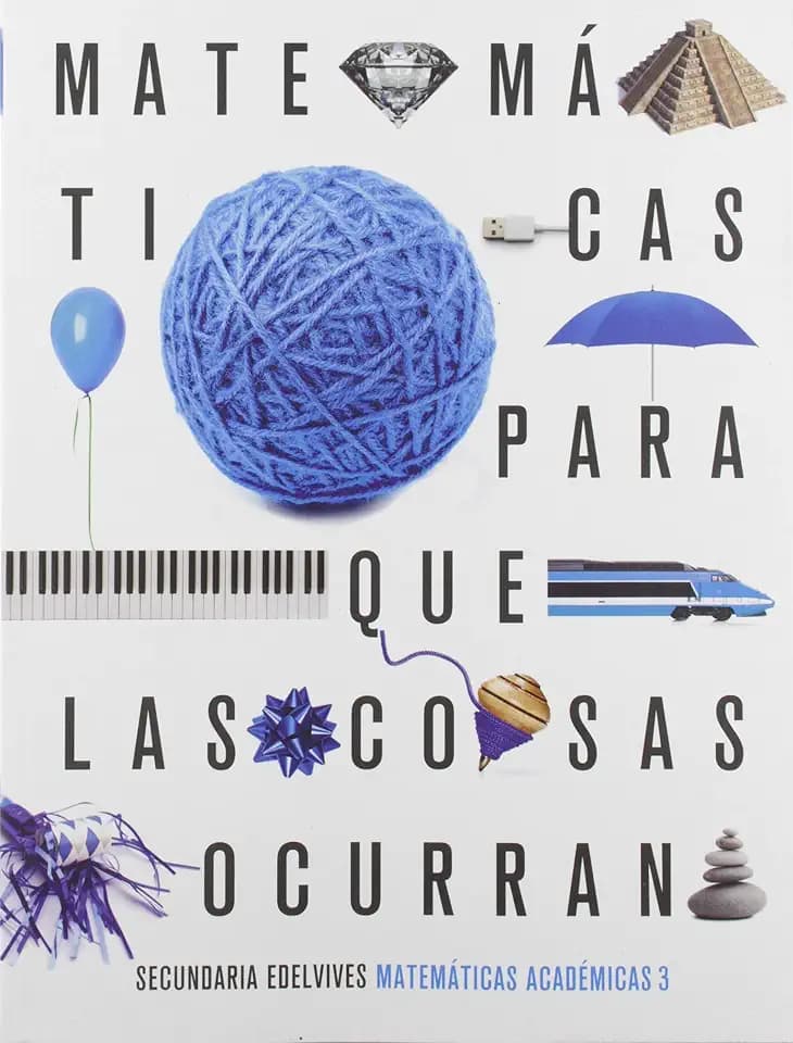 Proyecto: Para que las cosas ocurran - Matemáticas orientadas a las Enseñanzas Académicas 3