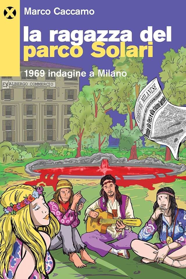 La ragazza del parco Solari. 1969 indagine a Milano