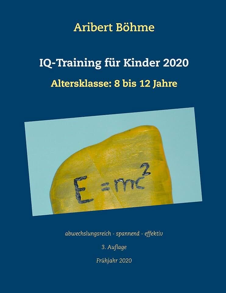 IQ-Training für Kinder 2020: Altersklasse: 8 bis 12 Jahre
