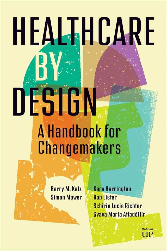 Healthcare by Design: A Handbook for Changemakers
