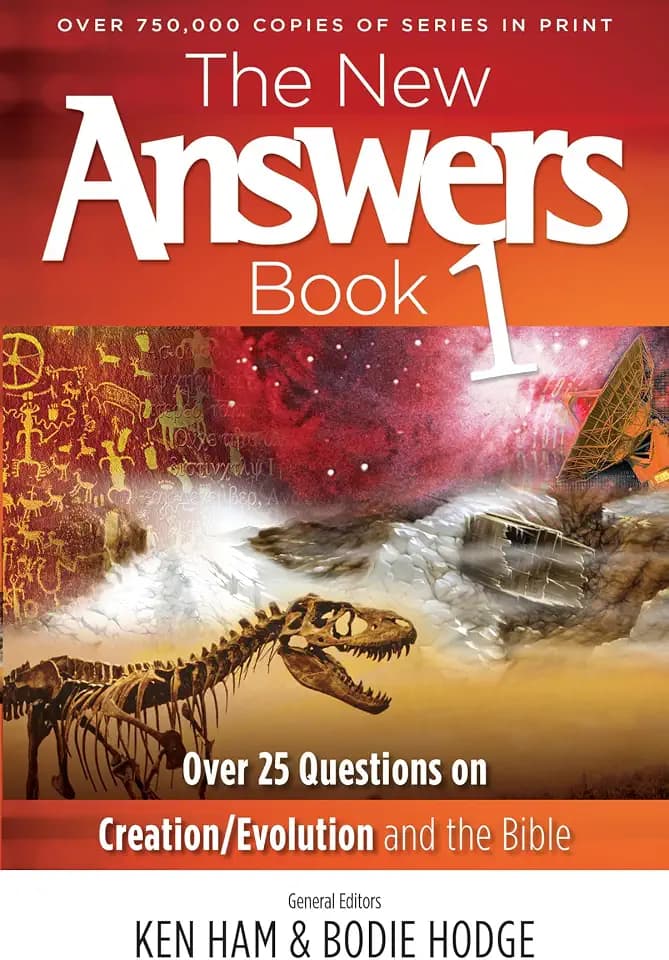 The New Answers Book: Over 25 Questions on Creation, Evolution and the Bible (Vol. 1 in the New Answers Series)