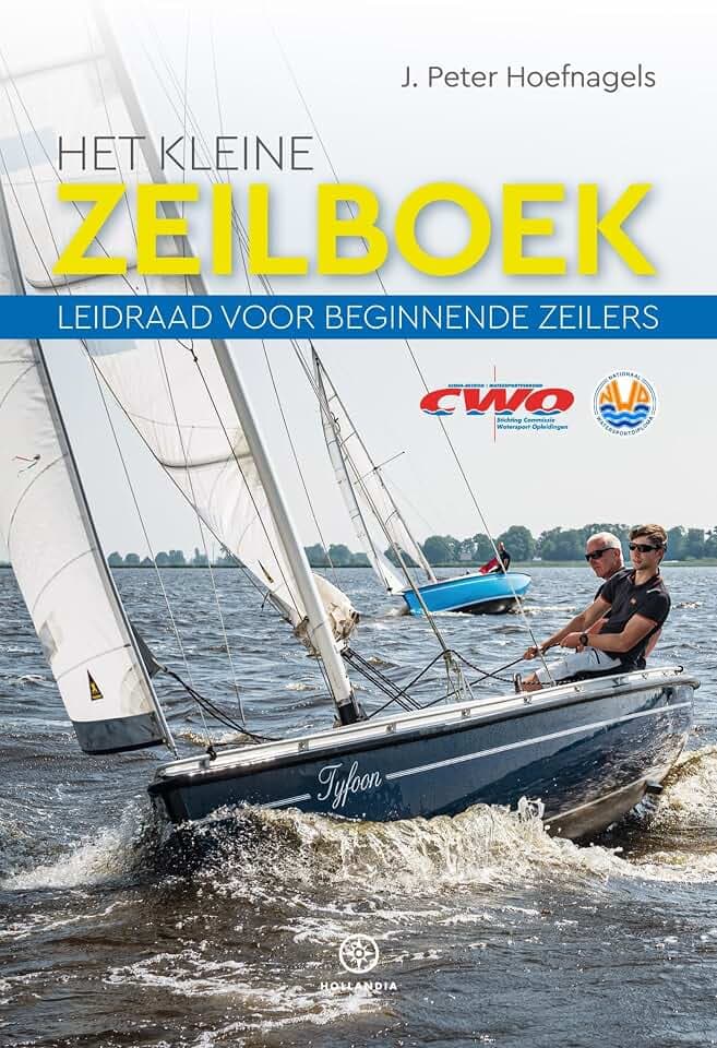 Het kleine zeilboek: leidraad voor beginnende zeilers