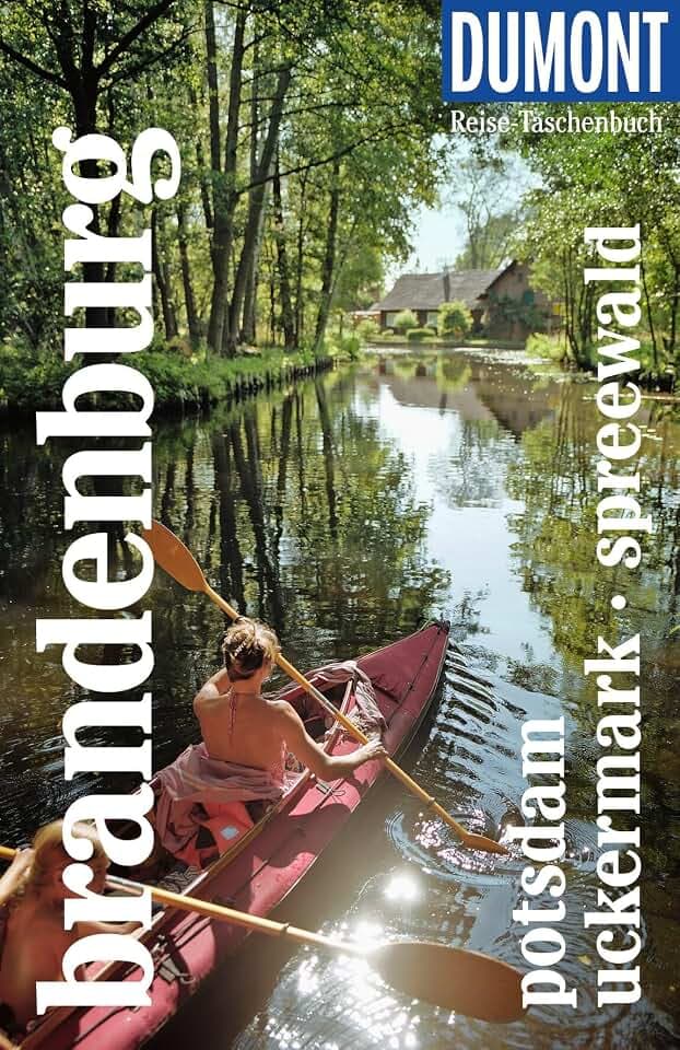 DUMONT Reise-Taschenbuch Reiseführer Brandenburg, Potsdam, Uckermark, Spreewald: Reiseführer plus Reisekarte. Mit individuellen Autorentipps und vielen Touren.