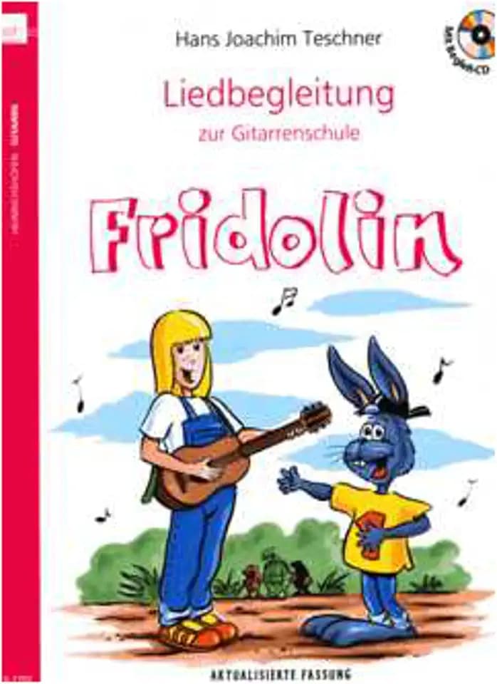 Fridolin / Liedbegleitung zur Gitarrenschule Fridolin: Aktualisierte Fassung (Fridolin: Eine Schule für junge Gitarristen)