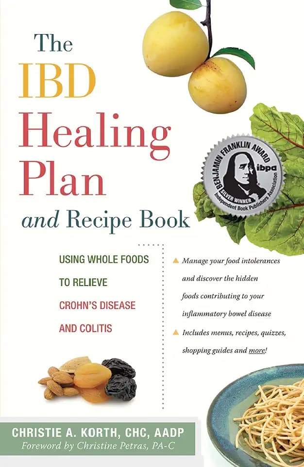 The IBD Healing Plan and Recipe Book: Using Whole Foods to Relieve Crohn's Disease and Colitis