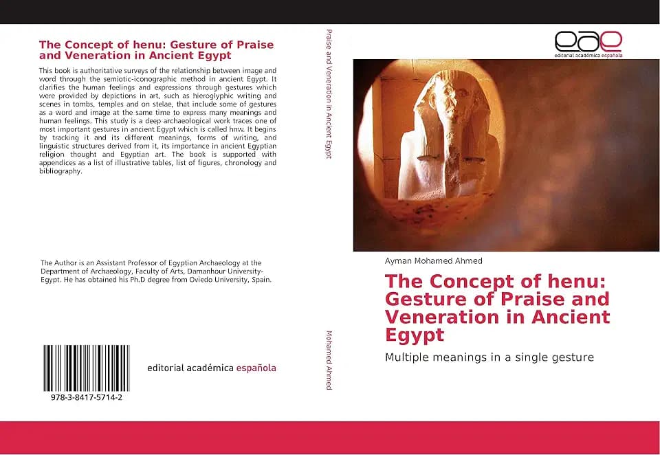The Concept of henu: Gesture of Praise and Veneration in Ancient Egypt: Multiple meanings in a single gesture
