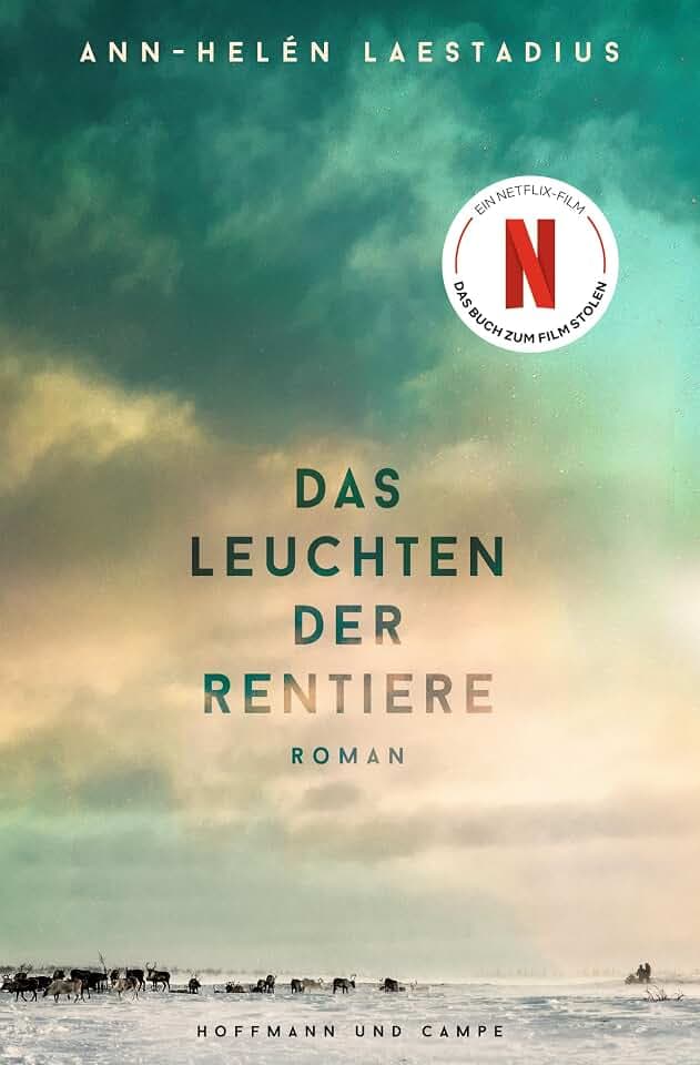 Das Leuchten der Rentiere: Roman | Jetzt als große Netflix-Verfilmung | »Ein außergewöhnlicher Roman, den man nur ins Herz schließen kann!« Fredrik Backman