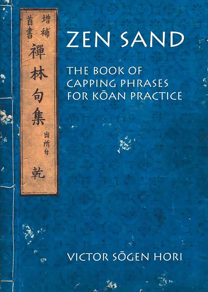 Zen Sand: The Book of Capping Phrases for Koan Practice (Nanzan Library of Asian Religion and Culture, 24)