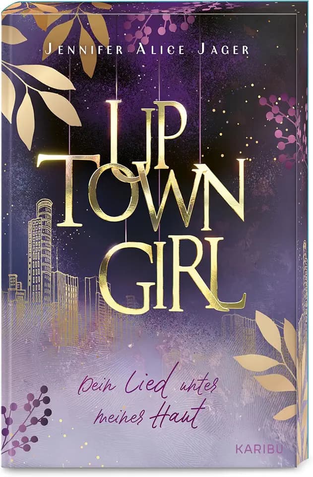 Uptown Girl (Band 1) – Dein Lied unter meiner Haut: Prickelnde High-Society-Romance mit exklusivem Farbschnitt und Character Card in der ersten Auflage und Flipbook-Effekt