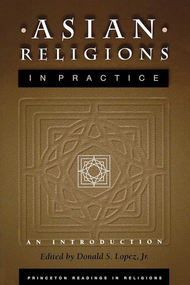 Asian Religions in Practice: An Introduction (Princeton Readings in Religions)