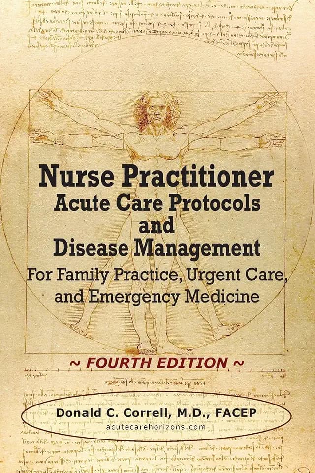 Nurse Practitioner Acute Care Protocols and Disease Management - FOURTH EDITION: For Family Practice, Urgent Care, and Emergency Medicine