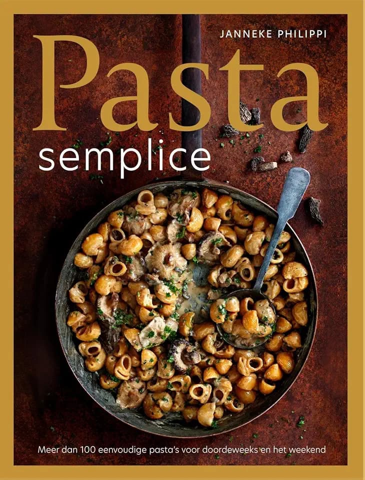 Pasta semplice: Meer dan 100 eenvoudige pasta's voor doordeweeks en het weekend